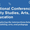 The 1st International Conference on Disability Studies, Arts, and Education