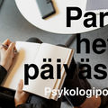 Paras hetki päivässä -psykologipodcast 2021