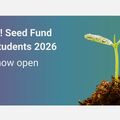 Text: Unite! Seed Fund for Students 2026. Call now open. Image: Seedling growing from soil.