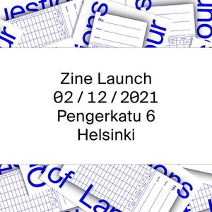 An image of unindentifiable forms in piles overlapped with a text which says: Zine Launch 02 / 12 / 2021 Pengerkatu 6 Helsinki"