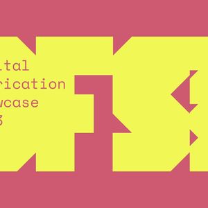 Digital Fabrication Showcase 2023