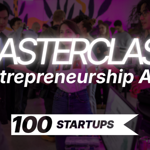 100STARTUPS Masterclass: Entrepreneurship ABC