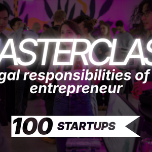 100STARTUPS Masterclass: Legal responsibilities of an entrepreneur