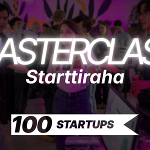 100STARTUPS Masterclass: Starttiraha