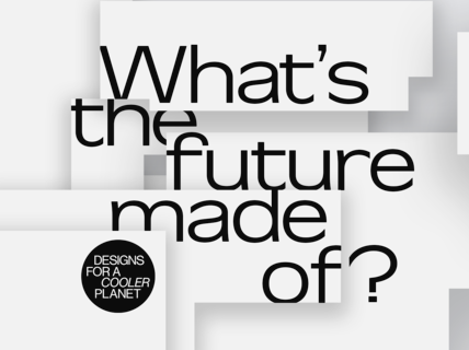 Black font stating "What's the future made of?" and Designs for a Cooler Planet logo on a white, fragmented background.