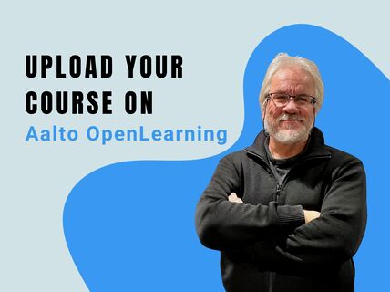 Person in a black jacket with crossed arms. Text reads 'UPLOAD YOUR COURSE ON Aalto OpenLearning' on a blue background.