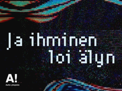 Glitch-taidekuva sinipunaisesta aallosta, teksti 'Ja ihminen loi älyn' ja Aalto-yliopiston logo