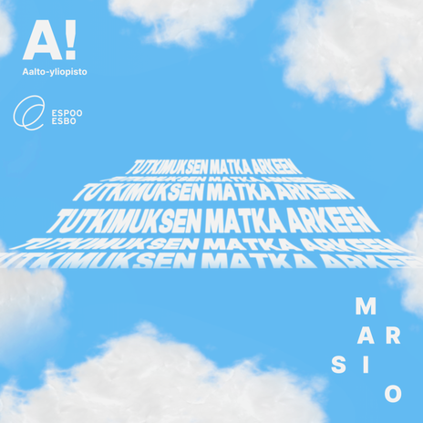 Sininen taivas, valkea teksti 'Tutkimuksen Matka Arkeen' ja pilvet. Aalto-yliopiston ja Espoon logot.