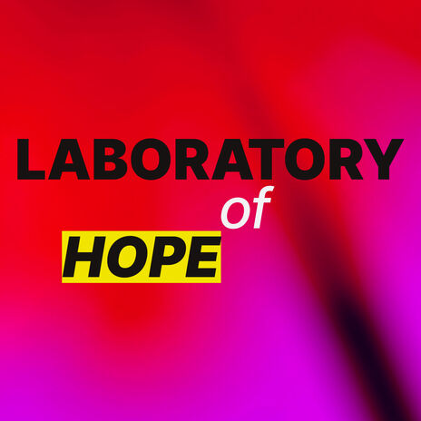 Teksti 'LABORATORY of HOPE' punaisella ja pinkillä taustalla. 'HOPE' korostettu keltaisella.