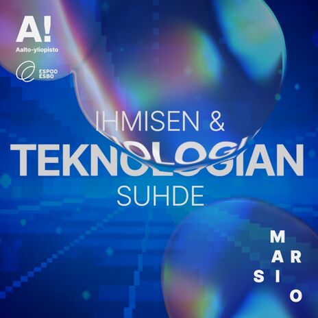 Poster with text 'Ihmisen & Teknologian Suhde' and logos of Aalto University and Espoo. Background has colourful bubbles.