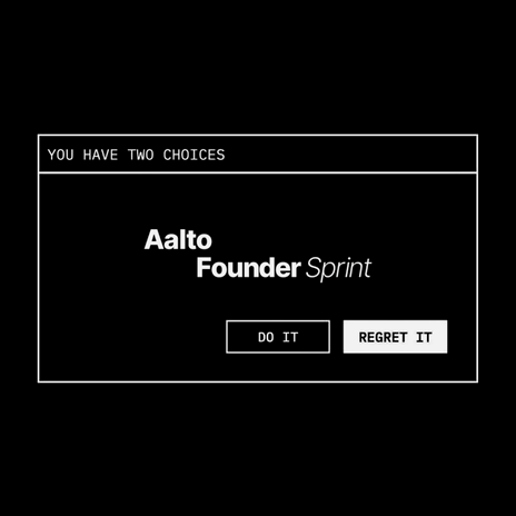 Black and white Aalto Founder Sprint graphic with text: You have two choices, buttons Do it and Regret it