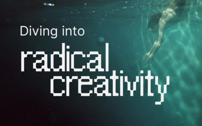 A person underwater with the text 'Diving into radical creativity' overlaying the image.