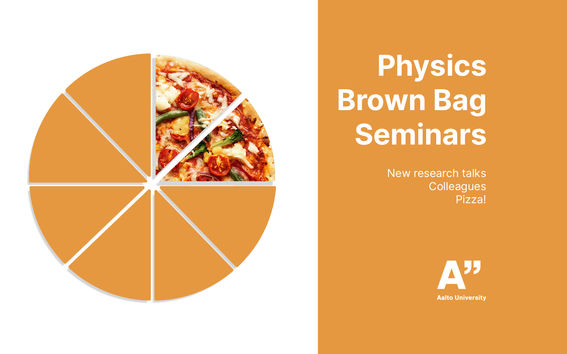 Brown graphics with pizza slice photos. Text says Physics Brown Bag Seminars, new research talks, colleagues, pizza!