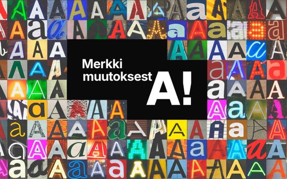 Värikäs kollaasi eri tyylisiä 'A'-kirjaimia. Keskellä teksti: 'Merkki muutoksest A!'.