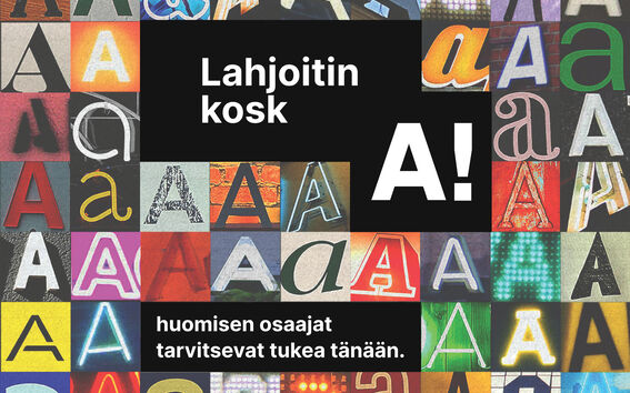 Erilaisten kirjainten 'A' kollaasi, jossa teksti 'Lahjoitin kosk A!' ja 'huomisen osaajat tarvitsevat tukea tänään.'