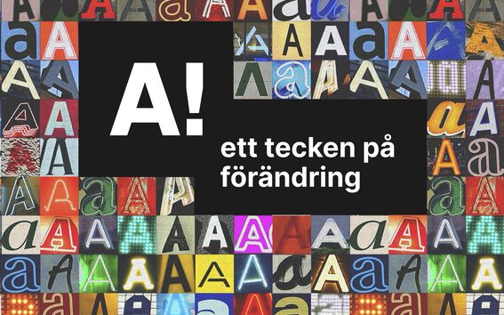 Collage med olika 'A' bokstäver och texten 'A! ett tecken på förändring' i mitten.