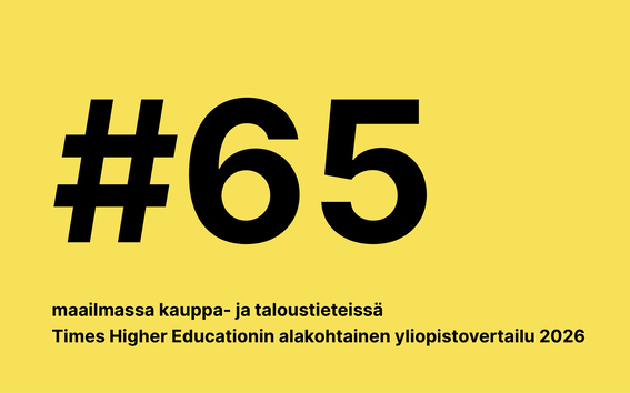 #65 maailmassa kauppa- ja taloustieteissä Times Higher Educationin alakohtainen yliopistovertailu 2026. Keltainen tausta.