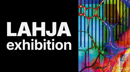 Text 'LAHJA exhibition' on black background next to vibrant, abstract art with colourful lines and shapes.