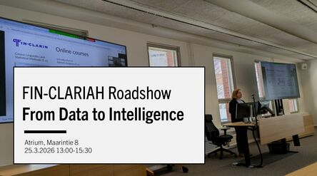 Promotional image for the event FIN-CLARIAH Roadshow: From Data to Intelligence. In the background a representative from The Language Bank of Finland is presenting a slide show at an earlier FIN-CLARIAH Roadshow event, standing next to a computer. The slides are shown on two big screens. (Background image: Inés Matres)