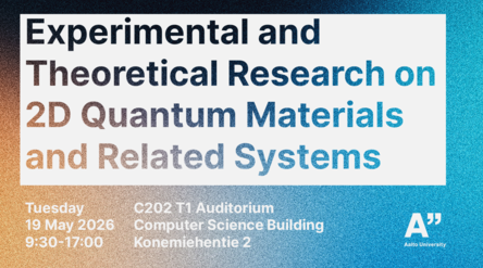Blue-orange poster for Aalto event on experimental and theoretical 2D quantum materials, with date and venue details.
