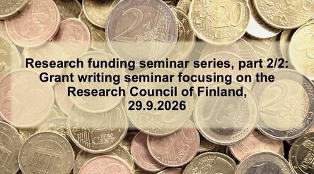 Seminar cover image: Research funding seminar series, part 2/2: Grant writing seminar focusing on the Research Council of Finland