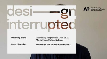 Poster for Aalto University talk ‘We Design, But We Are Not Designers’, text over cropped portrait.
