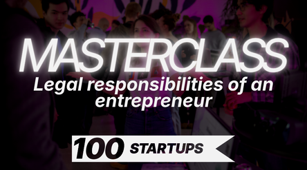 100STARTUPS Masterclass: Legal responsibilities of an entrepreneur