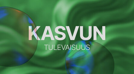 Text “KASVUN TULEVAISUUS” on a green wavy background with translucent bubbles.