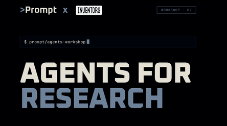 Dark banner: Prompt x Inventors workshop title ‘Agents for Research’ in bold cream and blue text.