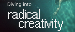 A person underwater with the text 'Diving into radical creativity' overlaying the image.