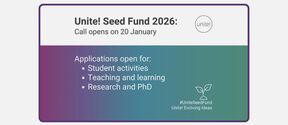 Unite! Seed Fund 2026: Call opens on 20 January. Applications open for student activities, teaching and learning, research and PhD.