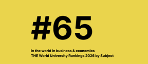 #65 in the world in business & economics THE World University Rankings 2026 by Subject on a yellow background.