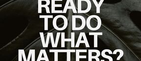 Poster over a dark green leaf with white text: Ready to do what matters? Moral Ambition Aalto event details
