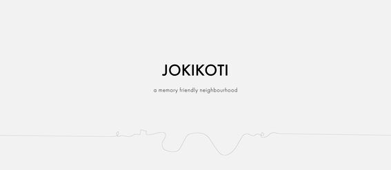 Text 'JOKIKOTI, a memory friendly neighbourhood' with subtle line artwork below and credits in the top left corner