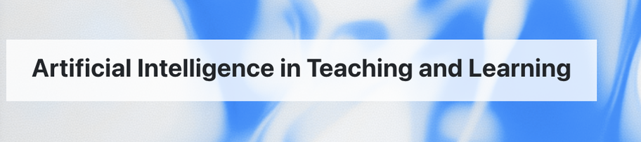 Banner with 'Artificial Intelligence in Teaching and Learning' text over abstract blue and white background.
