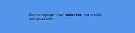 Screenshot of a rich text highlight component with blue background and text in different formatting