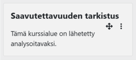 Ilmoitus, jossa lukee 'Saavutettavuuden tarkistus' ja 'Tämä kurssialue on lähetetty analysoitavaksi.'