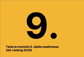 Keltainen juliste, keskellä iso musta 9 ja teksti: Taide ja muotoilu sijalla 9 QS-rankingissa 2025.