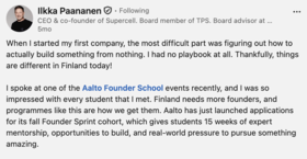 LinkedIn post by Ilkka Paananen praising Aalto Founder School and encouraging new Finnish startup founders