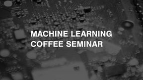 Machine Learning Coffee Seminar, image: Matti Ahlgren