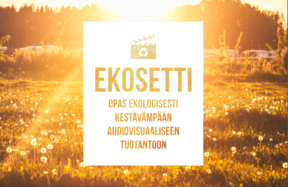 Ekosetti-oppaan kuvituskuva. Kuvassa kesäinen niitty kullankeltaisessa auringonvalossa. Kuvan etualalla valkoinen laatikko tekstillä: Ekosetti, opas ekologisesti kestävämpään audiovisuaaliseen tuotantoon.