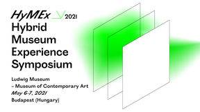 HyMEx 2021 Hybrid Museum Experience Symposium