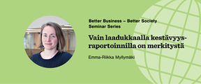 Vain laadukkaalla kestävyysraportoinnilla on merkitystä