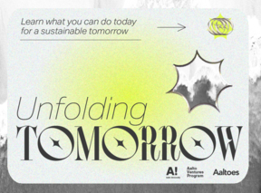 A futuristic black-and-white banner with neon yellow details says "Unfolding Tomorrow". At the bottom the logos of Aalto University, Aalto Ventures Program and Aaltoes. 