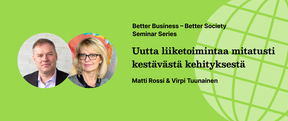 Uutta liiketoimintaa mitatusti kestävästä kehityksestä, Matti Rossi ja Virpi Tuunainen