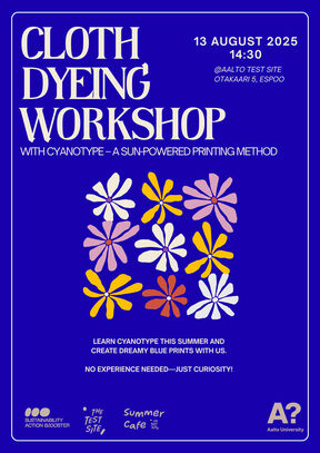Poster for a cloth dyeing workshop on 13 August 2025 at Aalto University, featuring flower designs.