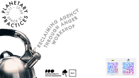 Poster for 'Reclaiming Agency Through Anger' workshop with a kettle, logos, and QR codes. Event on 12.11 at Space 21.