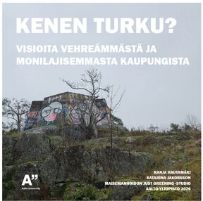 Kirjan kansi, jossa tekstiä, kuvassa kallio, graffiteilla peitetty bunkkeri ja Aalto-yliopiston logo