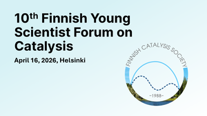 Poster for the 10th Finnish Young Scientist Forum on Catalysis event on 16 April 2026, Helsinki. Finnish Catalysis Society logo.