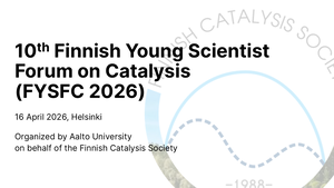 Mainosjuliste 10th Finnish Young Scientist Forum on Catalysis -tapahtumalle 16. huhtikuuta 2026, Helsingissä. Suomen katalyysiseuran logo.